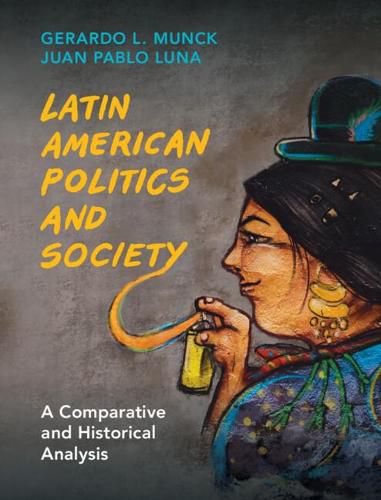 Cover image for Latin American Politics and Society: A Comparative and Historical Analysis