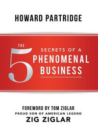 Cover image for The 5 Secrets of a Phenomenal Business