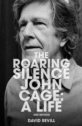 Cover image for The Roaring Silence: John Cage: A Life