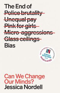 Cover image for The End of Bias: Can We Change Our Minds?