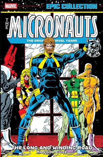 Cover image for Micronauts Epic Collection: The Original Marvel Years - The Long And Winding Road