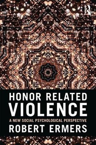 Cover image for Honor Related Violence: A New Social Psychological Perspective