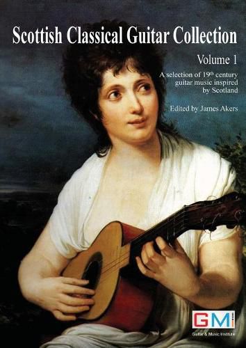 Cover image for Scottish Classical Guitar Collection: A selection of 19th century guitar music inspired by Scotland