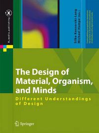 Cover image for The Design of Material, Organism, and Minds: Different Understandings of Design