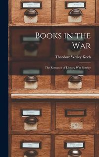Cover image for Books in the war; the Romance of Library war Service