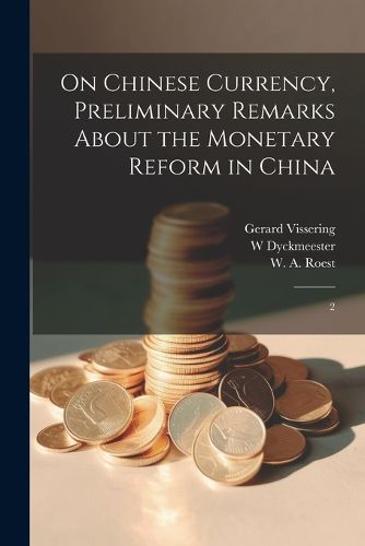 Cover image for On Chinese Currency, Preliminary Remarks About the Monetary Reform in China