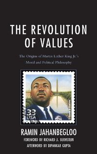 Cover image for The Revolution of Values: The Origins of Martin Luther King Jr.'s Moral and Political Philosophy