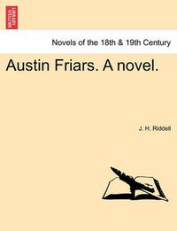 Cover image for Austin Friars. a Novel.