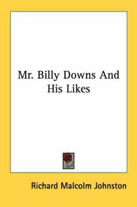 Cover image for Mr. Billy Downs and His Likes