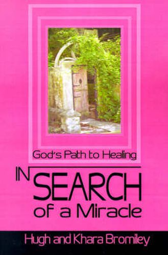 Cover image for In Search of a Miracle: God's Path to Healing