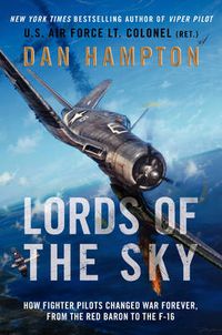 Cover image for Lords of the Sky: How Fighter Pilots Changed War Forever, From the Red Baron to the F-16 (Large Print)