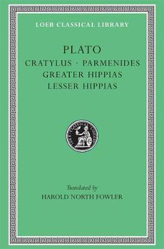 Cover image for Cratylus. Parmenides. Greater Hippias. Lesser Hippias