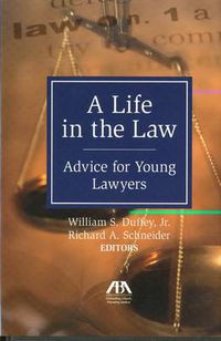 Cover image for A Life in the Law: Advice for Young Lawyers