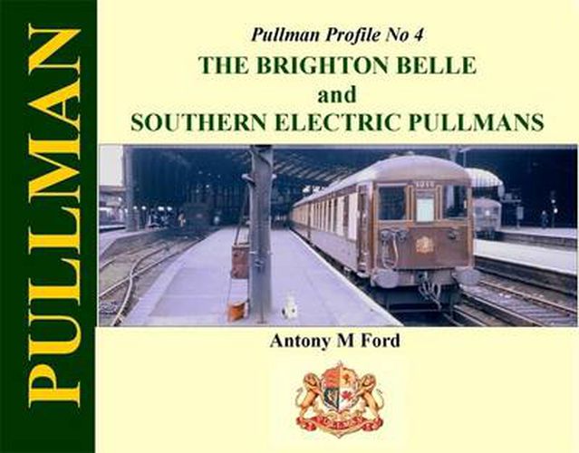 Cover image for Pullman Profile No 4: The Brighton Belle and Southern Electric Pullmans