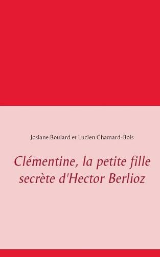 Clementine, la petite fille secrete d'Hector Berlioz