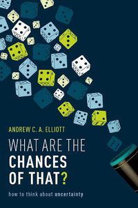 Cover image for What are the Chances of That?: How to Think About Uncertainty