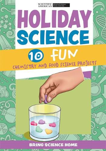 Cover image for Holiday Science: 10 Fun Chemistry and Food Science Projects