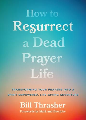 Cover image for How to Resurrect a Dead Prayer Life