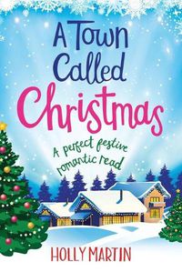 Cover image for A Town called Christmas: Large Print edition