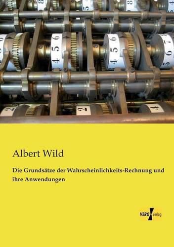 Cover image for Die Grundsatze der Wahrscheinlichkeits-Rechnung und ihre Anwendungen