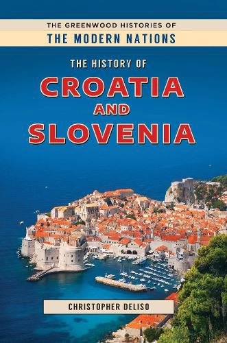 Cover image for The History of Croatia and Slovenia