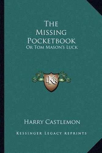 The Missing Pocketbook: Or Tom Mason's Luck