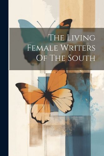 Cover image for The Living Female Writers Of The South