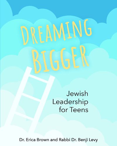 Cover image for Dreaming Bigger: Jewish Leadership for Teens