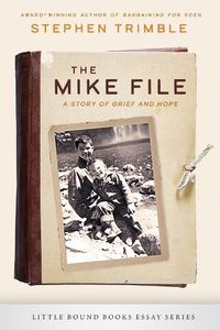 Cover image for The Mike File: A Story of Grief and Hope