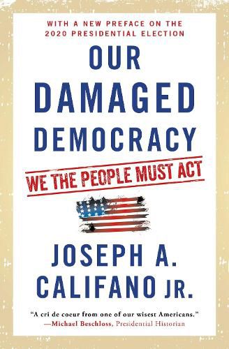 Our Damaged Democracy: We the People Must Act