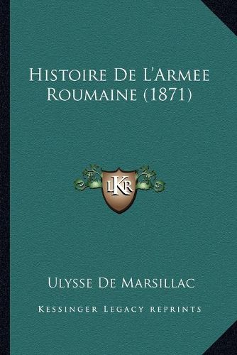 Cover image for Histoire de L'Armee Roumaine (1871)