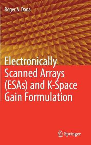 Cover image for Electronically Scanned Arrays (ESAs) and K-Space Gain Formulation