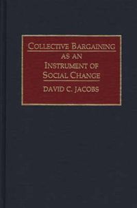 Cover image for Collective Bargaining as an Instrument of Social Change