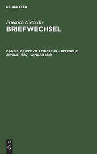 Cover image for Briefe Von Friedrich Nietzsche Januar 1887 - Januar 1889