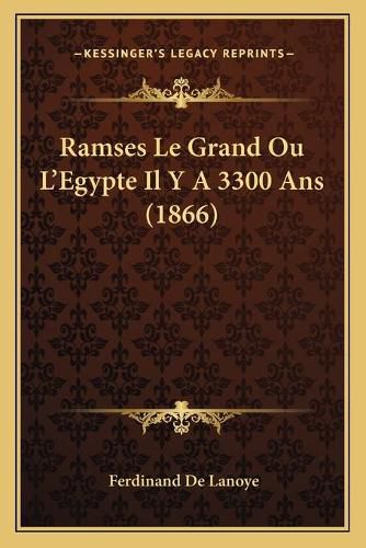 Ramses Le Grand Ou L'Egypte Il y a 3300 ANS (1866)