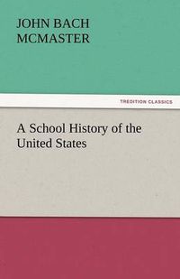 Cover image for A School History of the United States