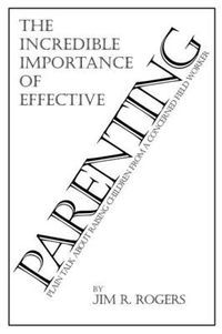 Cover image for the Incredible Importance of Effective Parenting