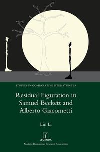 Cover image for Residual Figuration in Samuel Beckett and Alberto Giacometti