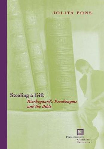 Cover image for Stealing a Gift: Kierkegaard's Pseudonyms and the Bible