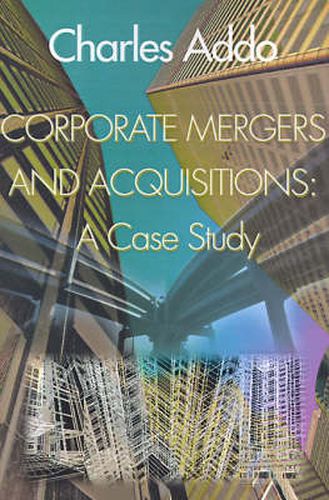 Cover image for Corporate Mergers and Acquisitions: A Case Study