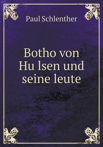 Botho von Hu&#776;lsen und seine leute