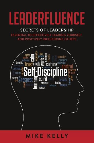 Cover image for Leaderfluence: Secrets of Leadership Essential to Effectively Leading Yourself and Positively Influencing Others