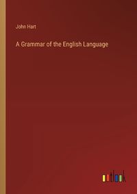 Cover image for A Grammar of the English Language