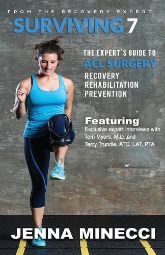 Cover image for Surviving 7: The Expert's Guide to ACL Surgery: Recovery, Rehabilitation, and Prevention