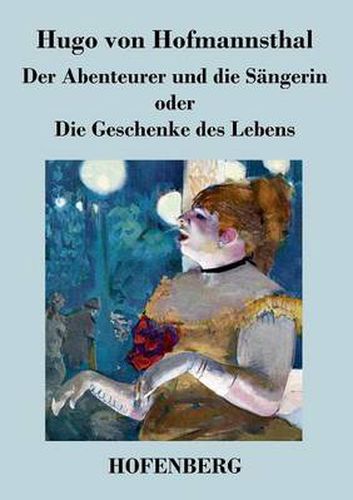 Der Abenteurer und die Sangerin oder Die Geschenke des Lebens