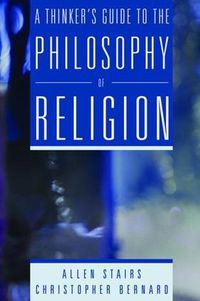 Cover image for A Thinker's Guide to the Philosophy of Religion
