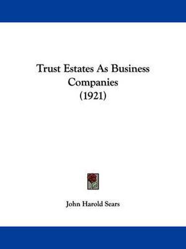 Cover image for Trust Estates as Business Companies (1921)