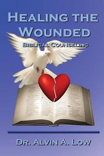 Cover image for Healing the Wounded (Biblical Counseling)