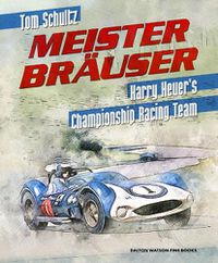 Cover image for Meister Brauser: Harry Heuer's Championship Racing Team