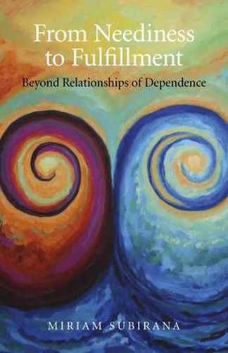 Cover image for From Neediness to Fulfillment - Beyond Relationships of Dependence